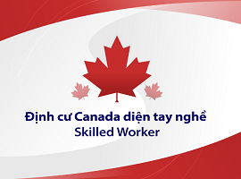 Cần lưu ý gì khi tham gia chương trình định cư tay nghề Canada?